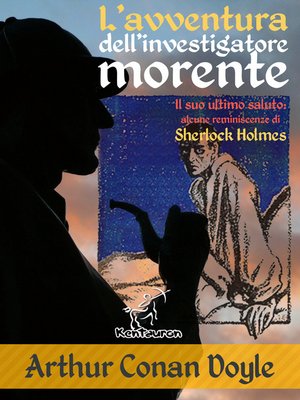 cover image of L'avventura dell'investigatore morente (Il suo ultimo saluto